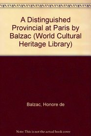 A Distinguished Provincial at Paris by Balzac (World Cultural Heritage Library)