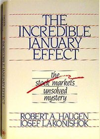 The Incredible January Effect: The Stock Market's Unsolved Mystery