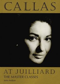 Callas at Juilliard : The Master Classes
