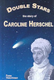 Double Stars: The Story of Caroline Herschel (Profiles in Science)
