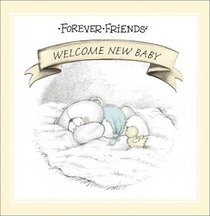 Welcome New Baby (Forever Friends)