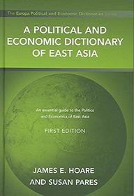 A Political and Economic Dictionary of East Asia (Europa Political and Economic Dictionaries)