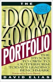 The Dow 40,000 Portfolio: The Stocks to Own to Outperform Today's Leading Benchmark