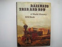 Railways then and now: A world history