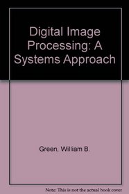 Digital Image Processing: A Systems Approach