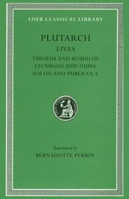 Theseus and Romulus Lycurgus and Numa Solon and Publicola (Loeb Classical Library, No 46)