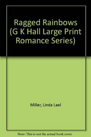 Ragged Rainbows (G K Hall Large Print Romance Series)