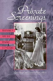 Private Screenings: Television and the Female Consumer (Camera Obscura Book)