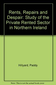 Rents, Repairs and Despair: Study of the Private Rented Sector in Northern Ireland