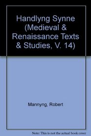 Handlyng Synne (Medieval and Renaissance Texts and Studies)