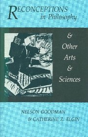Reconceptions in Philosophy and Other Arts and Sciences