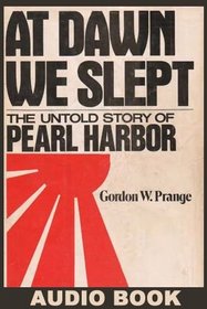 At Dawn We Slept : The Untold Story of Pearl Harbor
