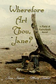Wherefore Art Thou, Jane? (Pate and Faircoth Book 1)