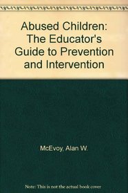 Abused Children: The Educator's Guide to Prevention and Intervention (Human Services Library)