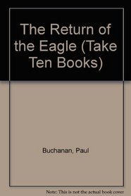The Return of the Eagle (Take Ten Books)