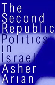 The Second Republic: Politics in Israel (Comparative Politics  the International Political Economy,)