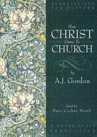 How Christ Came to the Church