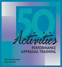 50 Activities for Performance Appraisal Training (50 Activities Series)