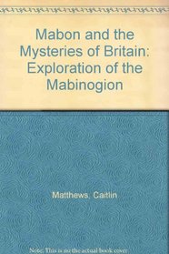 Mabon and the mysteries of Britain: An exploration of the Mabinogion