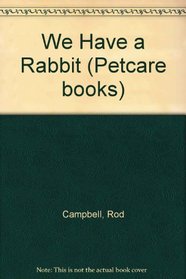 We Have a Rabbit (Petcare Books)