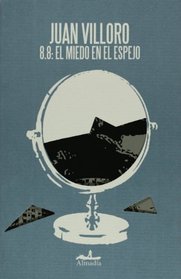 8.8: El miedo en el espejo. Una cronica del terremoto en Chile (Los Gavieros) (Spanish Edition)
