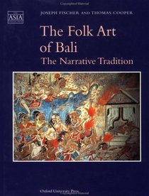 The Folk Art of Bali: The Narrative Tradition (The Asia Collection)