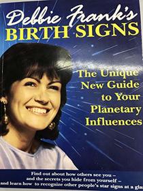 BIRTH SIGNS: UNIQUE NEW GUIDE TO YOUR ASTROLOGICAL CHART