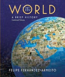 The World: A Brief History, Combined Volume (The World: A History)