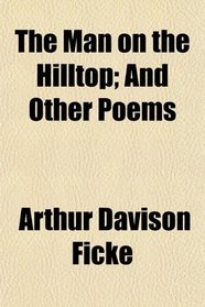 The Man on the Hilltop; And Other Poems