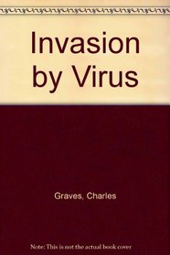 Invasion by Virus