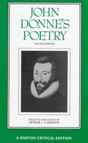 John Donne's Poetry: Authoritative Texts, Criticism (Norton Critical Editions)
