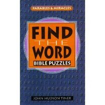 Find the Word Bible Puzzles: Parables and Miracles