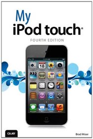 My iPod touch (covers iPod touch running iOS 6) (4th Edition)