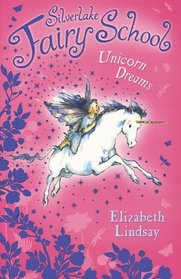 Unicorn Dreams (Silverlake Fairy School)