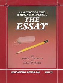 The Essay (Practice the Writing Process, Bk 2)