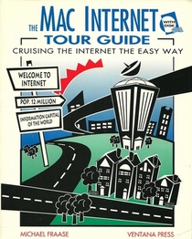 The Mac Internet Tour Guide: Cruising the Internet the Easy Way