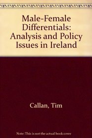 Male-Female Differentials: Analysis and Policy Issues in Ireland