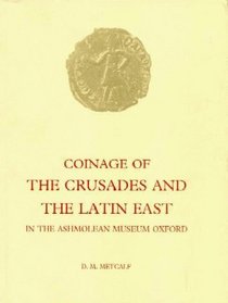 Coinage of the Crusades and the Latin East (Royal Numismatic Society Special Publication)