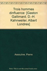 Trois hommes d'influence (French Edition)