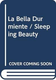 La Bella Durmiente / Sleeping Beauty (Spanish Edition)