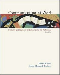 Communicating at Work: Principles and Practices for Business and the Professions, with Free Student CD-ROM
