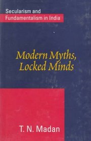 Modern Myths, Locked Minds: Secularism and Fundamentalism in India