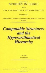 Computable Structures and the Hyperarithmetical Hierarchy, Volume 144 (Studies in Logic and the Foundations of Mathematics)