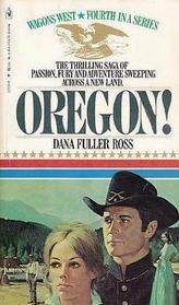 Oregon! (Wagons West, No 4)