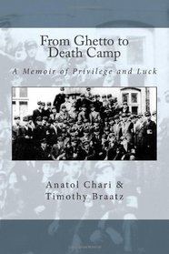 From Ghetto to Death Camp: A Memoir Of Privilege and Luck