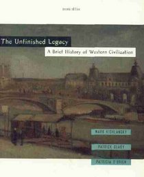 The Unfinished Legacy: A Brief History of Western Civilization (2nd Edition)