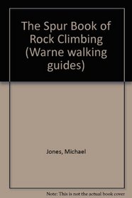 The Spur Book of Rock Climbing (Warne walking guides)