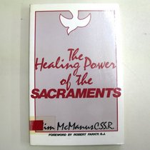 The Healing Power of the Sacraments