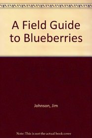 A Field Guide to Blueberries