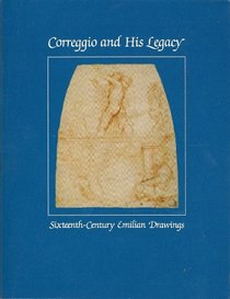 Correggio and his legacy: Sixteenth-century Emilian drawings